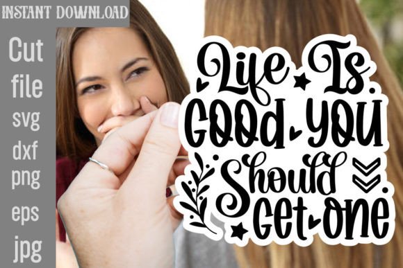 Evaluating the Life is Good You Should Get One SVG for Creative Projects