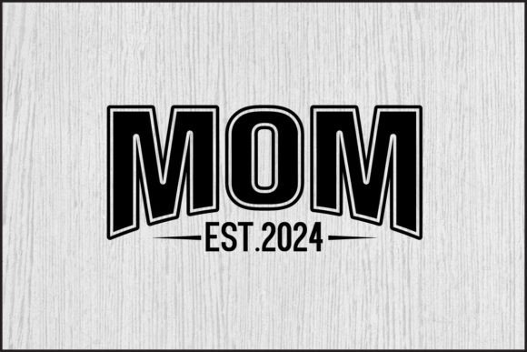 Mom Est.2024 PNG & SVG Designs for New Mothers