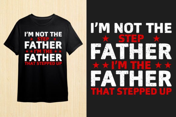 Navigating Humor and Identity with the I m Not the Step Father T Shirt