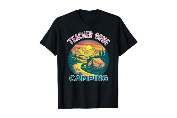 Teacher Gone Camping T Shirt, Camper T: Strategic Value for Educators and Outdoor Brands