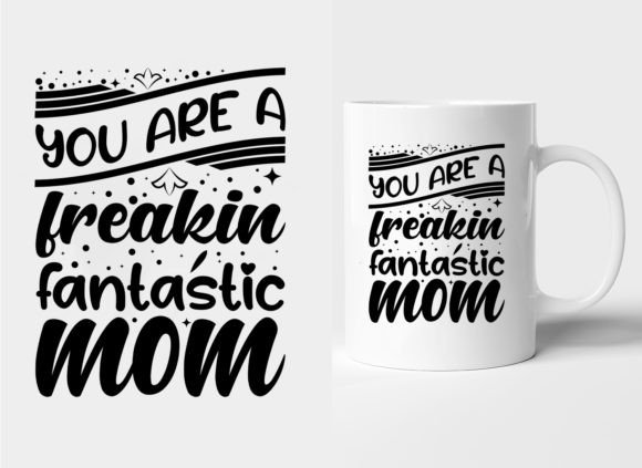 You Are a Freakin Mother's Day Mug: Creative Guide